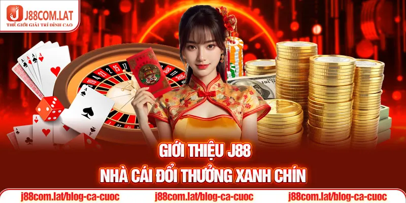 Giới thiệu J88 - Nhà cái đổi thưởng xanh chín