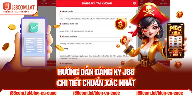 Hướng dẫn đăng ký J88 chi tiết chuẩn xác nhất