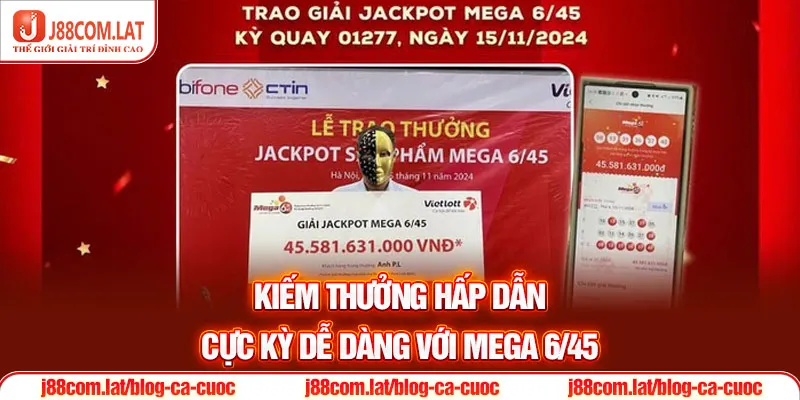 Kiếm thưởng hấp dẫn cực kỳ dễ dàng với Mega 6/45